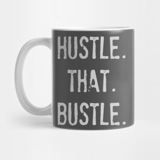 Hustle that bustle Mug